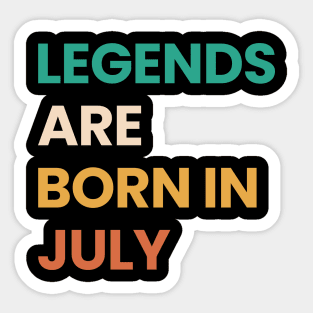 legends are born in july Sticker